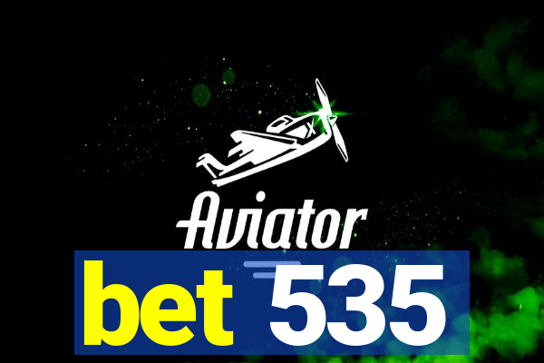 bet 535